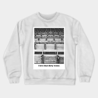 Drity Water Crewneck Sweatshirt